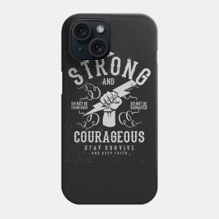 Be Strong & Courageous Phone Case