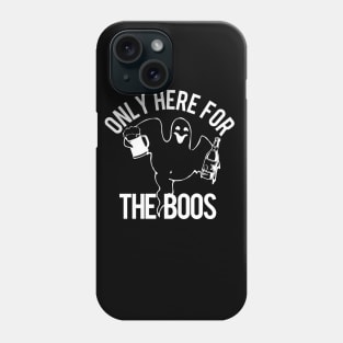 Here for the Boos Phone Case