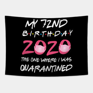 72nd birthday 2020 the one where i was quarantined Tapestry