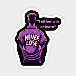 Never Lose T-shirt Magnet