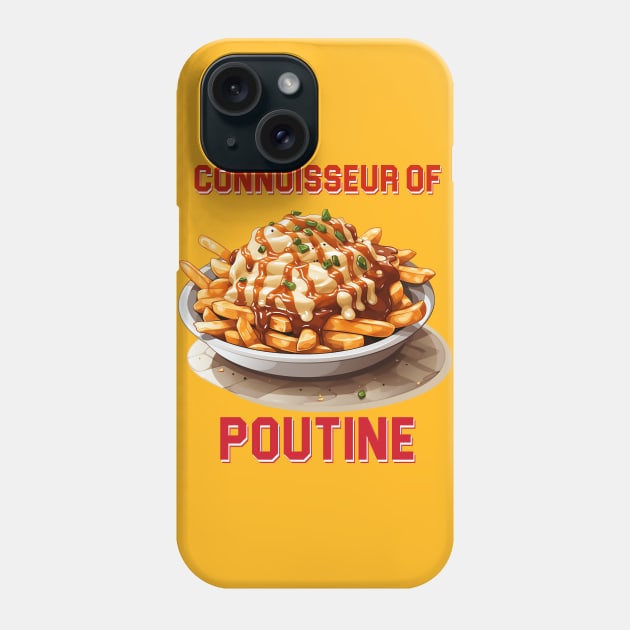 Connoisseur of Poutine Phone Case by DavidLoblaw