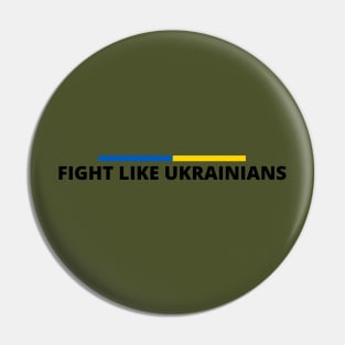 FIGHT LIKE UKRAINIANS Pin