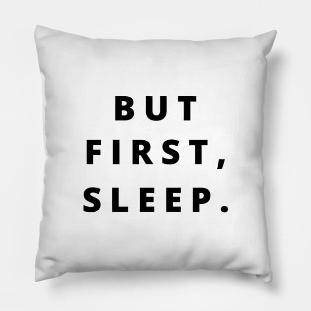 But first, sleep Pillow by standardprints