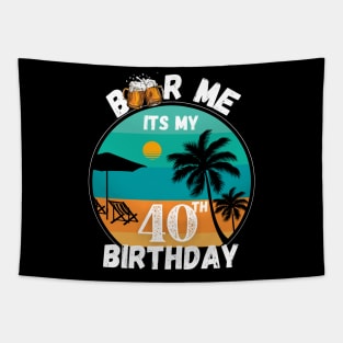 Beer Me its my 40th Birthday , 40th celebration , 40th birthday, Beer drinker Tapestry
