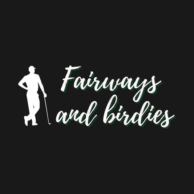 Fairways And Birdies Golf Design #2 by greygoodz