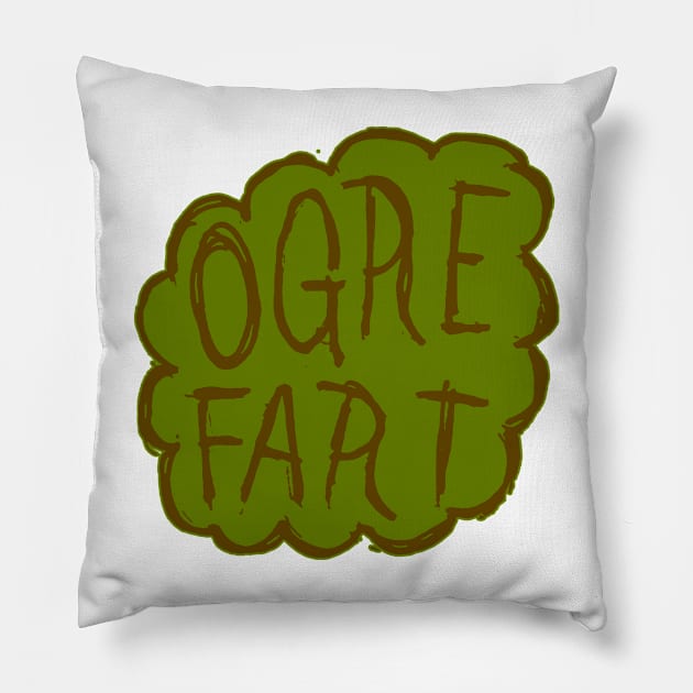 OGRE FART Pillow by MacSquiddles