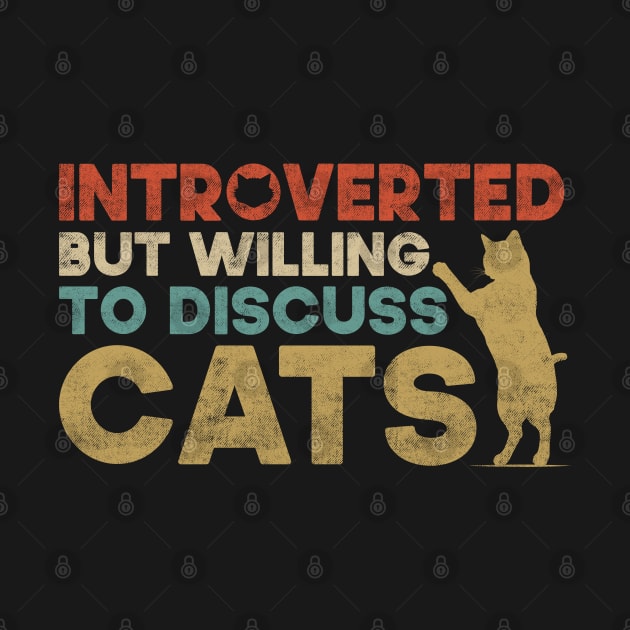 Introverted But Willing To Discuss Cats Kitten Pet Lover by SbeenShirts