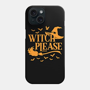 Witch Please Phone Case