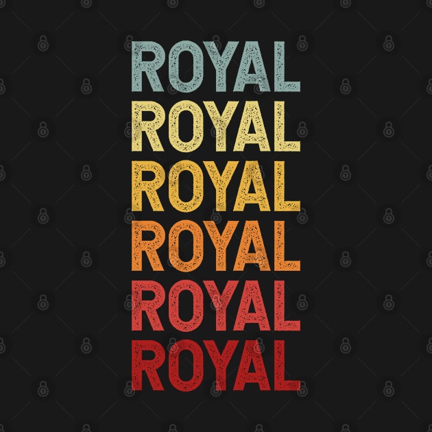 Royal Name Vintage Retro Gift Named Royal by CoolDesignsDz