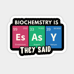 Biochemistry is easy, they said design / biochemistry student gift idea / biochemistry present Magnet