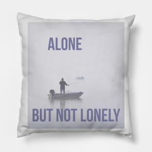 Alone but not lonely Pillow