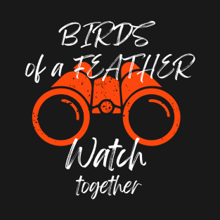 Birds of a Feather Black birdwatching Tee T-Shirt