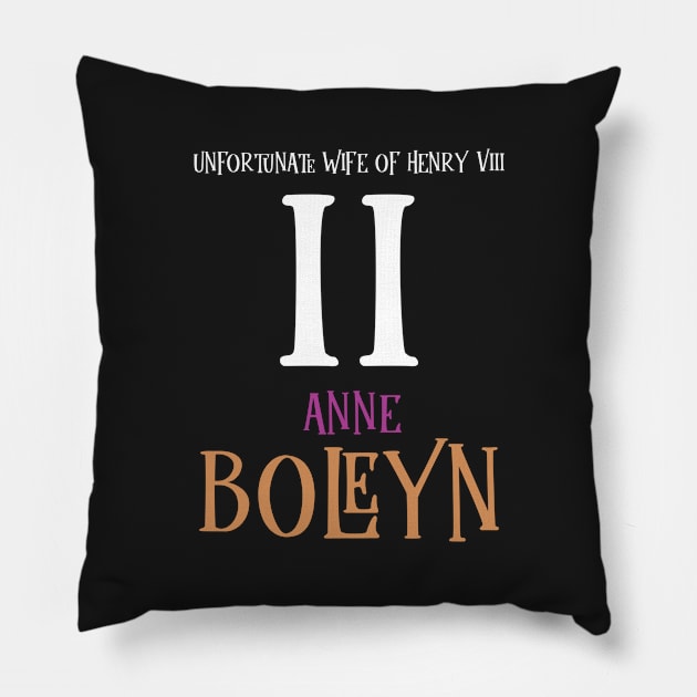 Wife No.2 King Henry VIII - Boleyn Pillow by VicEllisArt