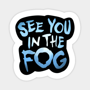 See You in the FOG Halloween Magnet