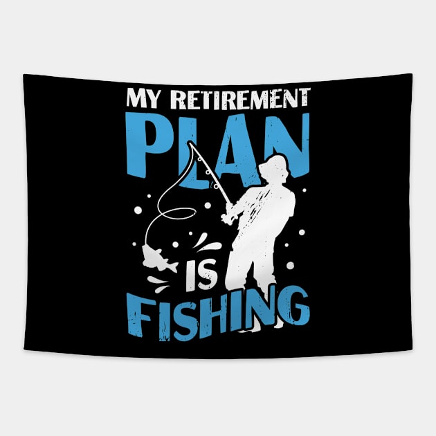 My Retirement Plan Is Fishing Pensioner Gift Tapestry by Dolde08