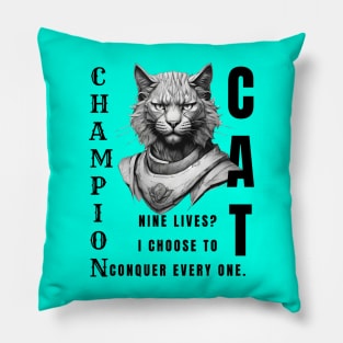 Champion Cat: Nine Lives? I Conquer Every One: Motivational Quote Pillow