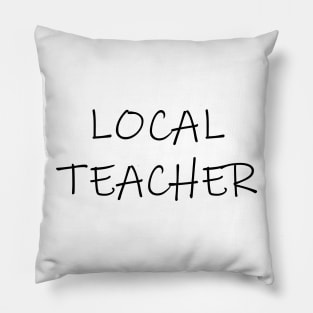 Local Teacher Pillow