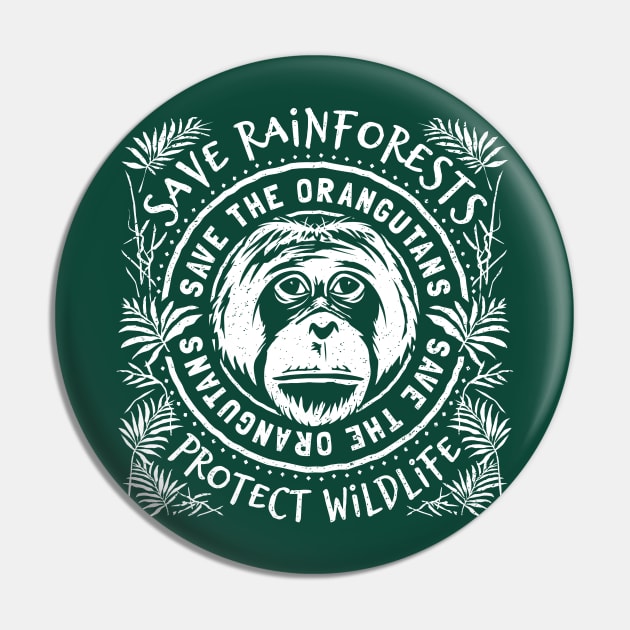 Save The Orangutan - Save Rainforests Protect Wildlife Pin by bangtees