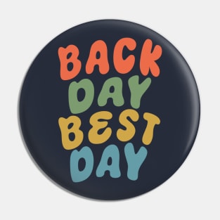 Back Day is the Best Day Pin