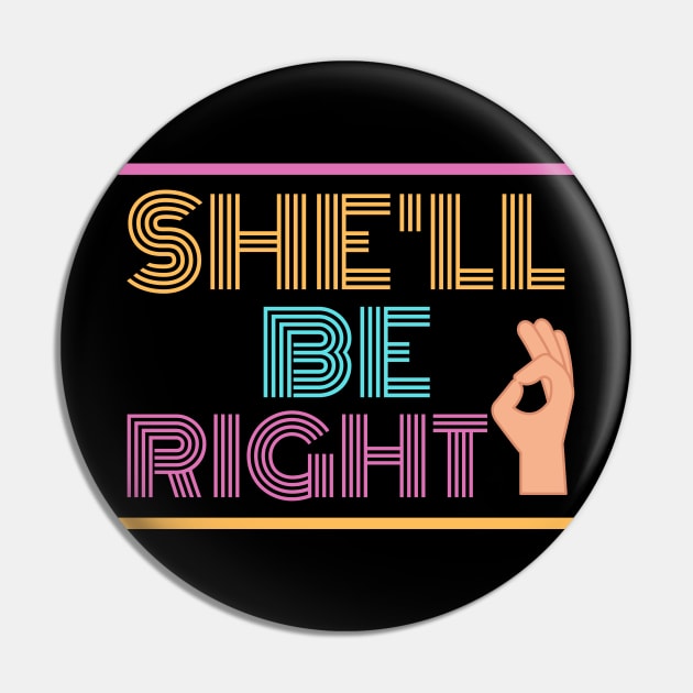 She'll Be Right | Australian Slang Pin by Merch4Days