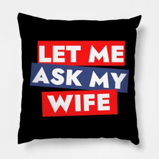 Let me ask my wife Pillow