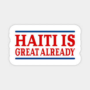 Haiti Is Great Already Magnet