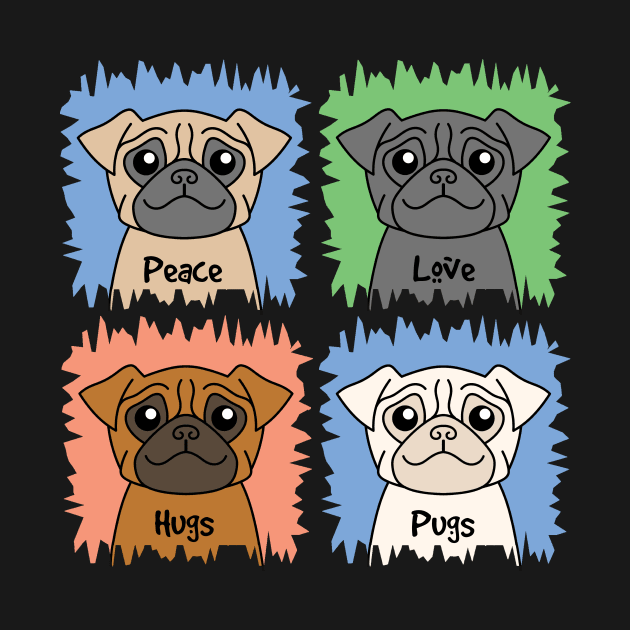 Peace Love Hugs Pugs by AnitaValle