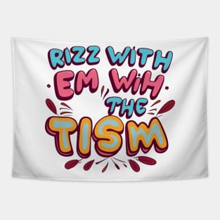 rizz em with the tism Tapestry