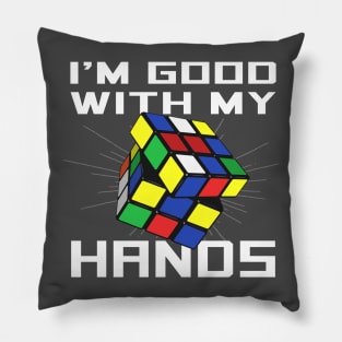 I'm good with my hands Pillow