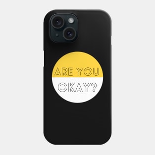 Are you okay? Phone Case