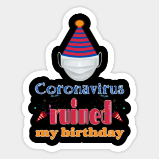 Ruined My Birthday Stickers Teepublic Au