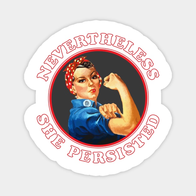 Nevertheless She Persisted, Resistance Tee, Anti-Trump Magnet by ecam11