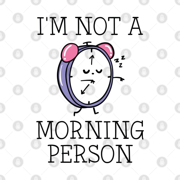 I'm Not A Morning Person by CreativeJourney