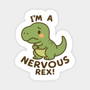 Nervous Rex Magnet