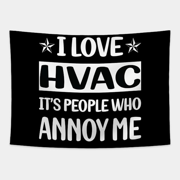 Funny People Annoy Me HVAC Tapestry by relativeshrimp