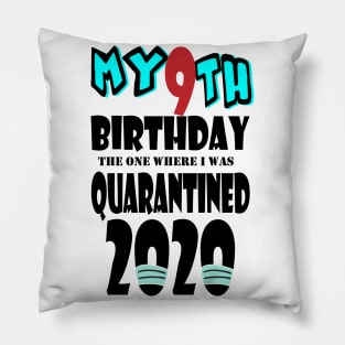 My 9th Birthday The One Where I Was Quarantined 2020 Pillow