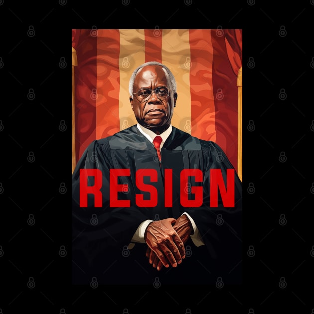 Clarence Thomas Resign from Supreme Court by Dysfunctional Tee Shop