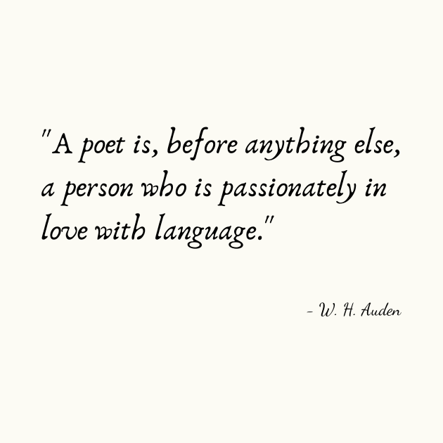A Quote about Poetry by W. H. Auden by Poemit