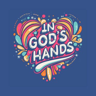 In Gods Hands T-Shirt