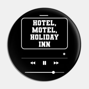 Hotel, Motel, Holiday Inn // Hip hop Pin