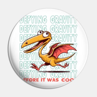 Pterodactylus - Defying Gravity Before It Was Cool Pin