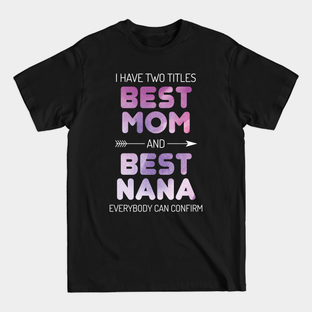 Discover Best Mom And Best Nana Grandma - Best Grandma - T-Shirt