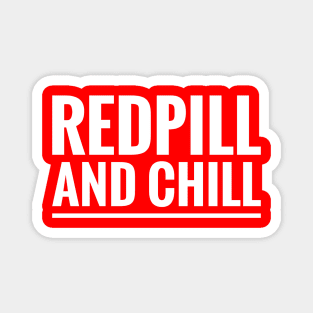 RED PILL AND CHILL Magnet