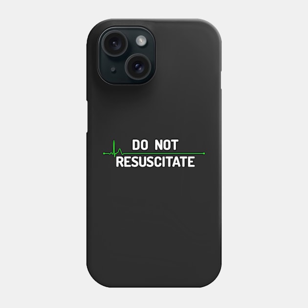 Do Not Resuscitate (light) Phone Case by conform