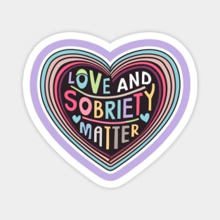 Love & Sobriety Matter Magnet