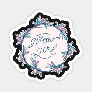 Grow Girl - positive motivational quote in powder pink Magnet