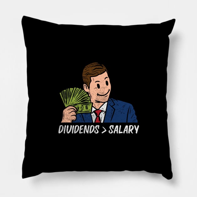 Dividends Topping Salary Pillow by maxdax