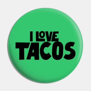 I Love Tacos Pin