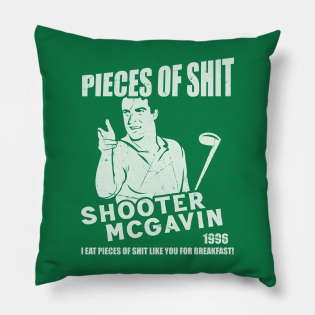 Shooter McGavin's Eat Pieces of Shit Pillow by Trendsdk