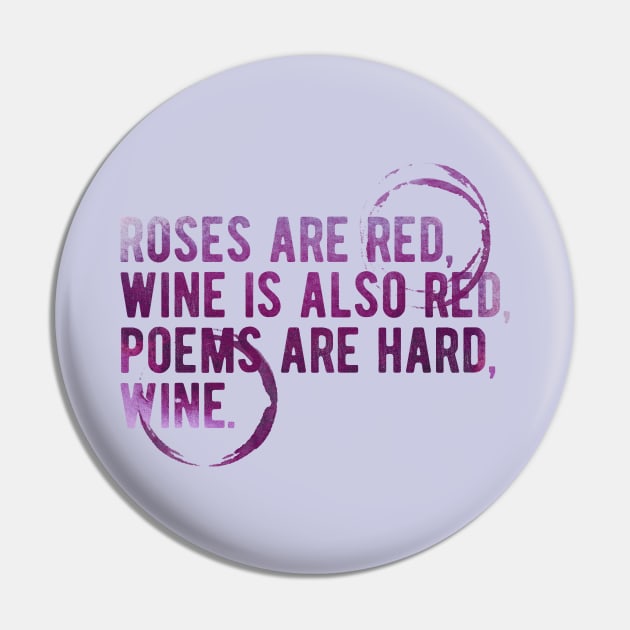 Cute Valentines Day Gift. Roses are  red, Wine is also red - Funny Meme Valentines Day Wine Quote Drinking Pin by anycolordesigns